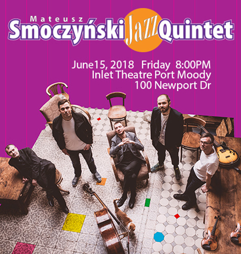 Polish Canadian Jazz Society, Jazz Concert, 
Inlet Theatre 
Port Moody June 15, 2018