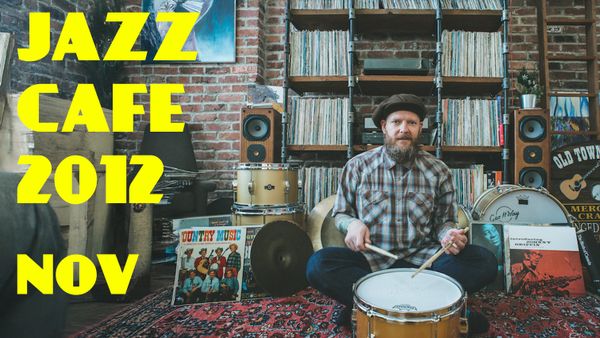 Jazz Cafe November 2012